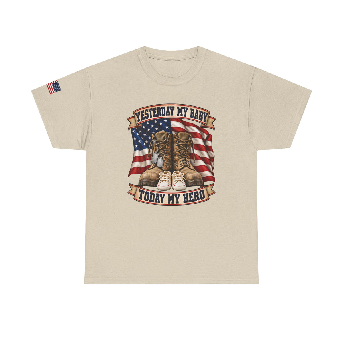 Yesterday My Baby, Today My Hero Military Tribute Tee