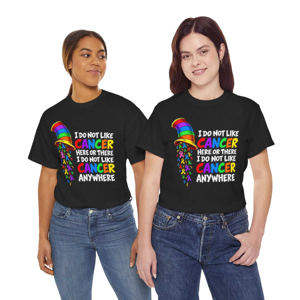 Cancer Awareness T-Shirt — “I Do Not Like Cancer Here or There” Rainbow Ribbon Tee
