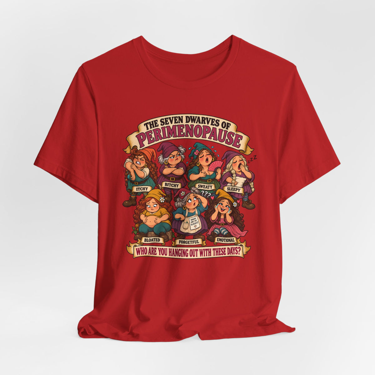 Perimenopause Tee — "The Seven Dwarves of Perimenopause" Funny Women’s Health Shirt