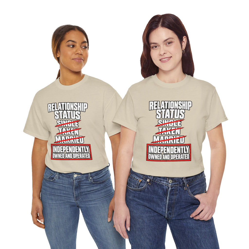 Independently Owned and Operated Relationship Status T-Shirt