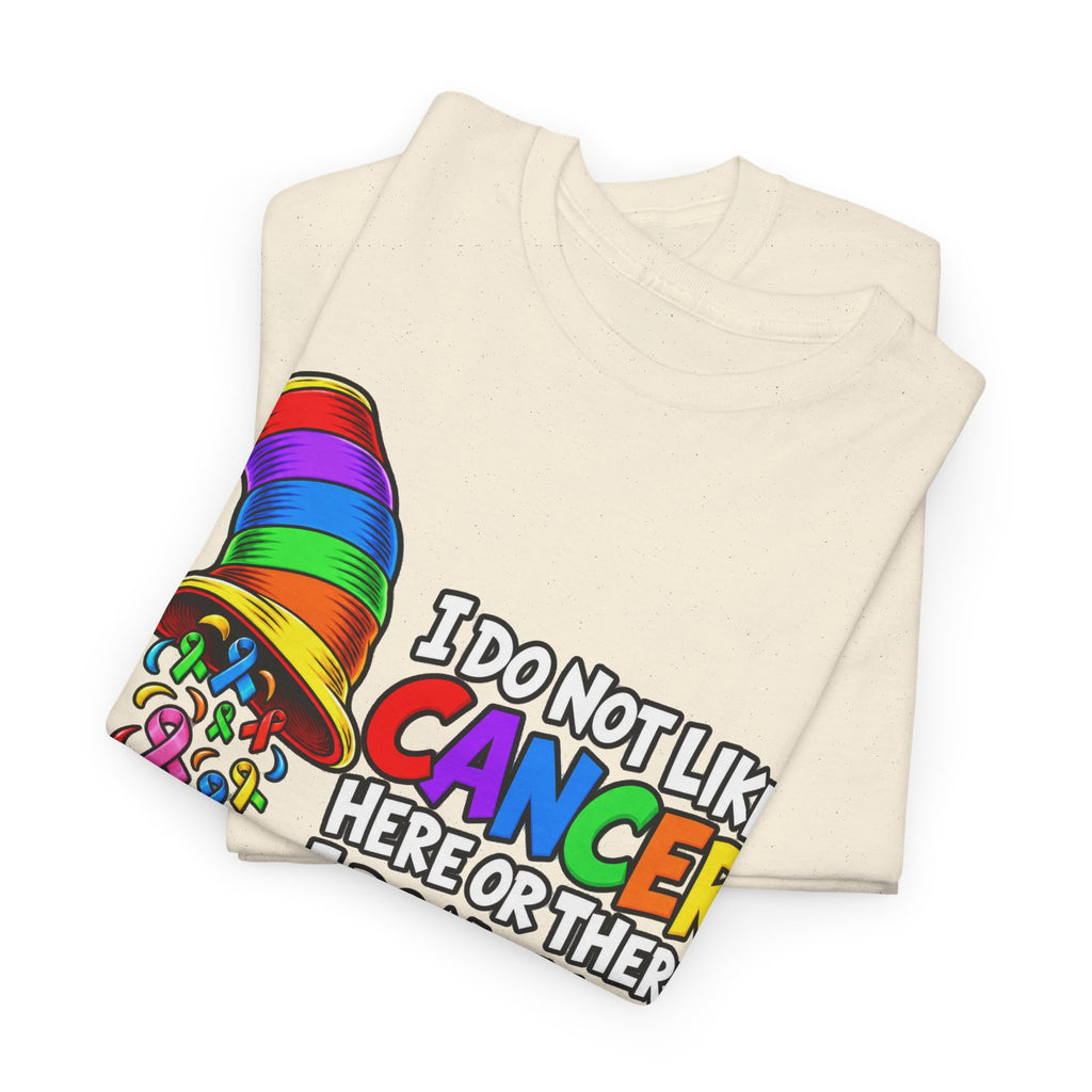 Cancer Awareness T-Shirt — “I Do Not Like Cancer Here or There” Rainbow Ribbon Tee