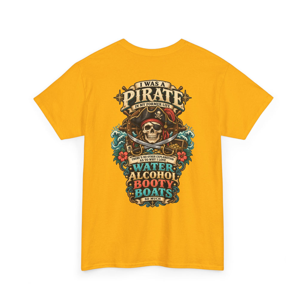 Pirate Skull Tee — "I Was a Pirate" Nautical Skull, Water • Alcohol • Booty • Boats Graphic T‑Shirt