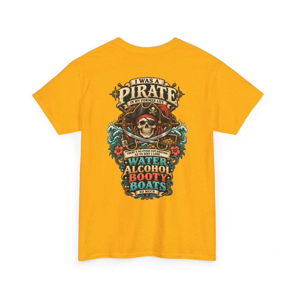 Pirate Skull Tee — "I Was a Pirate" Nautical Skull, Water • Alcohol • Booty • Boats Graphic T‑Shirt