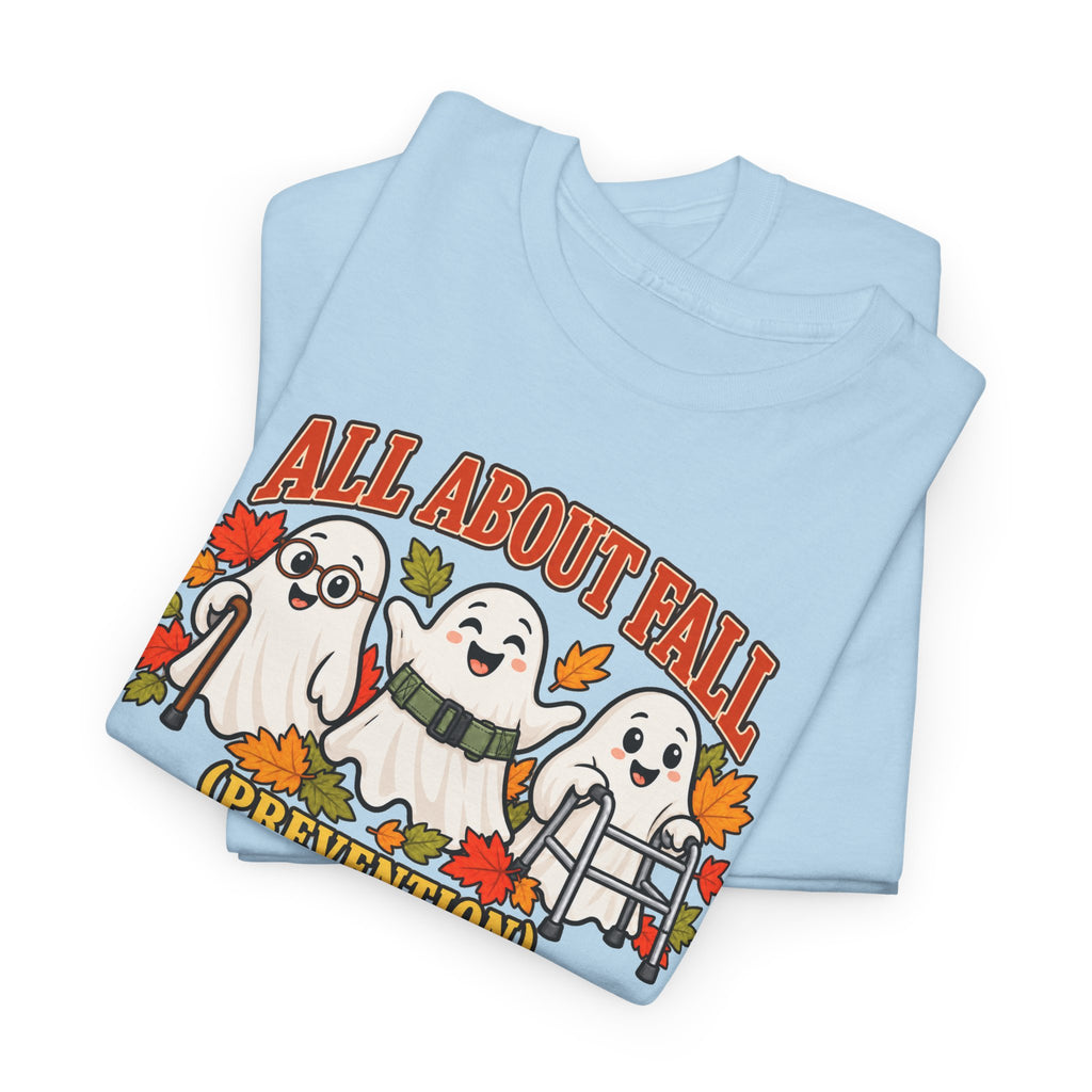 All About Fall (Prevention) Ghost Tee — Cute Halloween Autumn T-Shirt