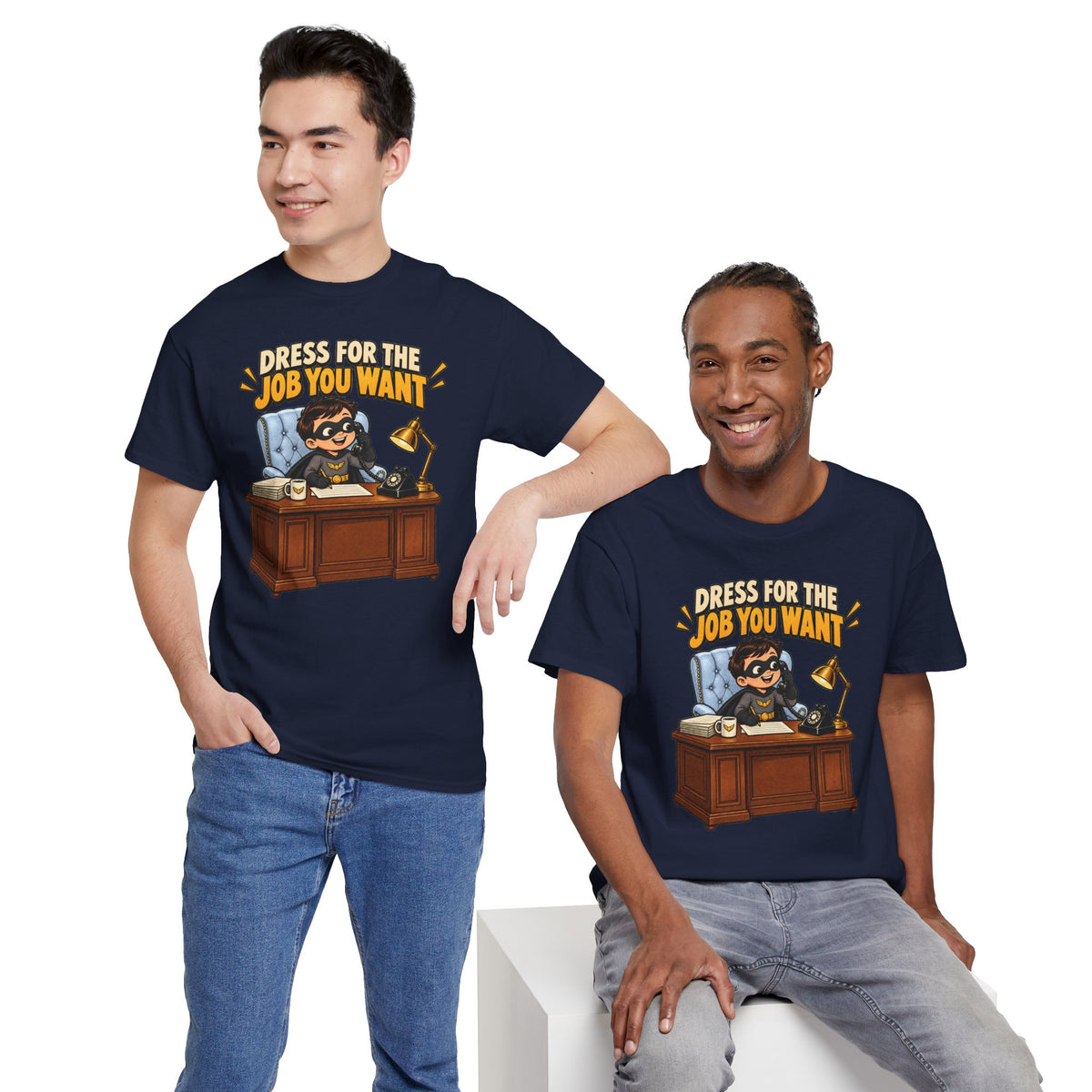 Dress for the Job You Want T-Shirt — Motivational Office Career Tee