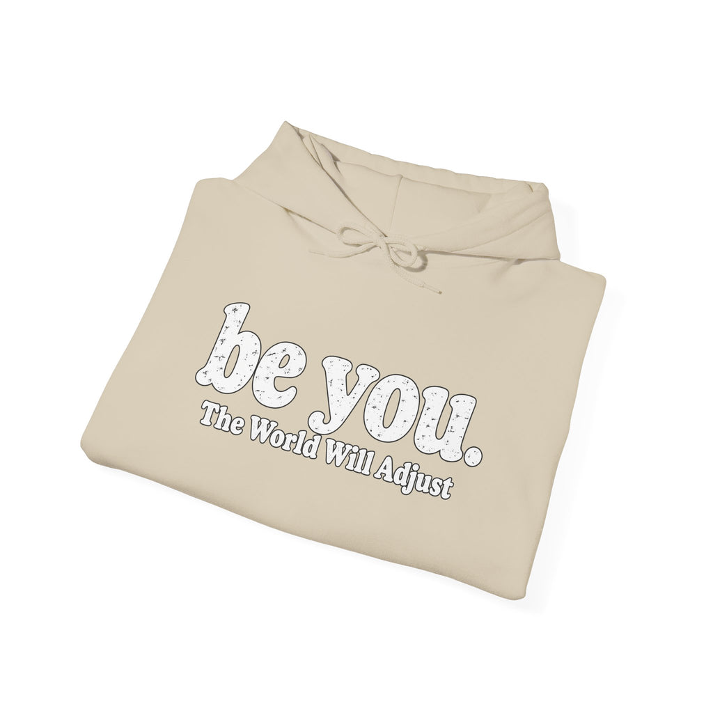 “Hey You, The World Will Adjust” Inspirational Hoodie