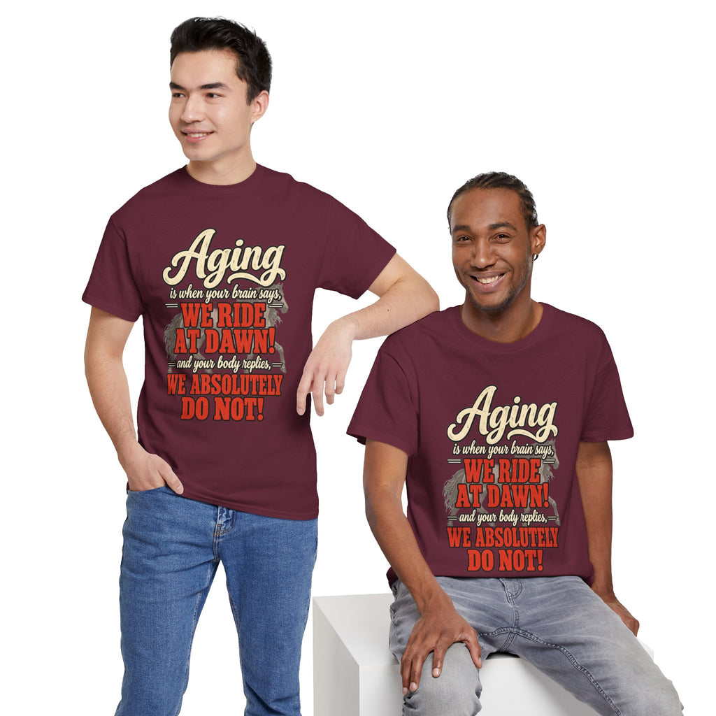 Aging: When Your Brain Says “We Ride at Dawn” Funny Graphic Tee