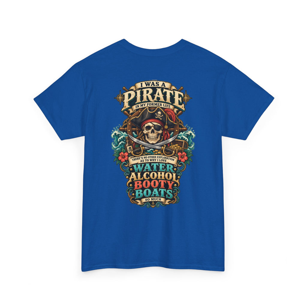 Pirate Skull Tee — "I Was a Pirate" Nautical Skull, Water • Alcohol • Booty • Boats Graphic T‑Shirt