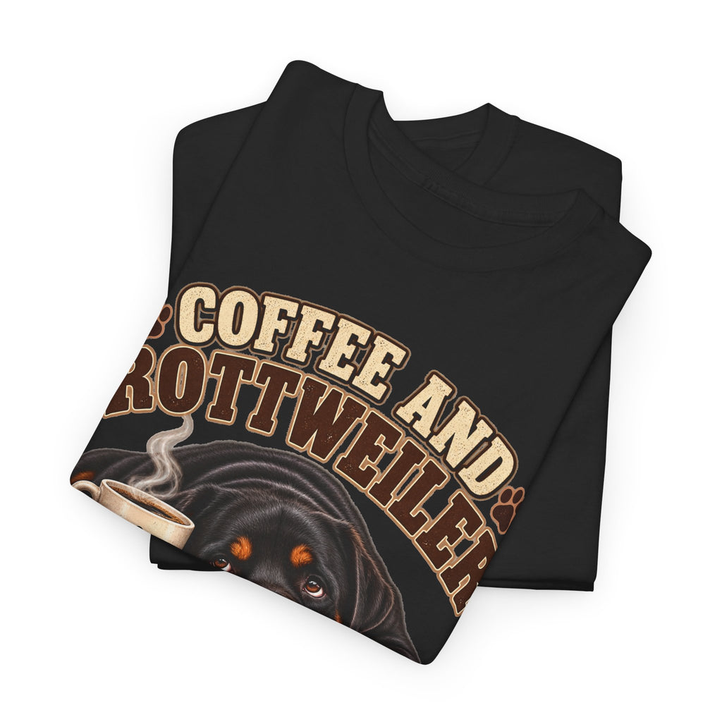 Coffee and Rottweiler Tee — "Coffee and Rottweiler Make Me Happy" Dog Lover Shirt