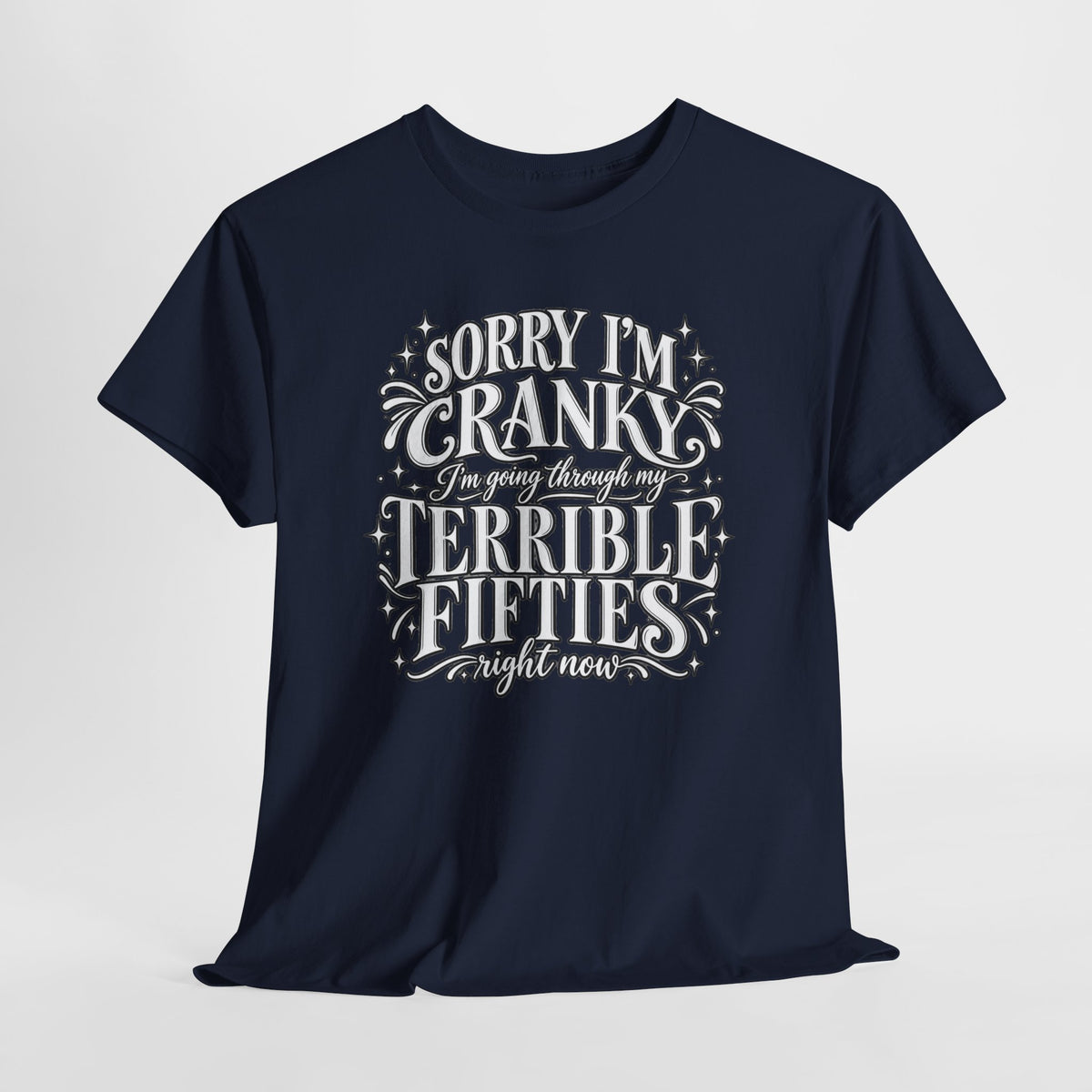 Sorry I'm Cranky—Terrible Fifties Funny Graphic Tee
