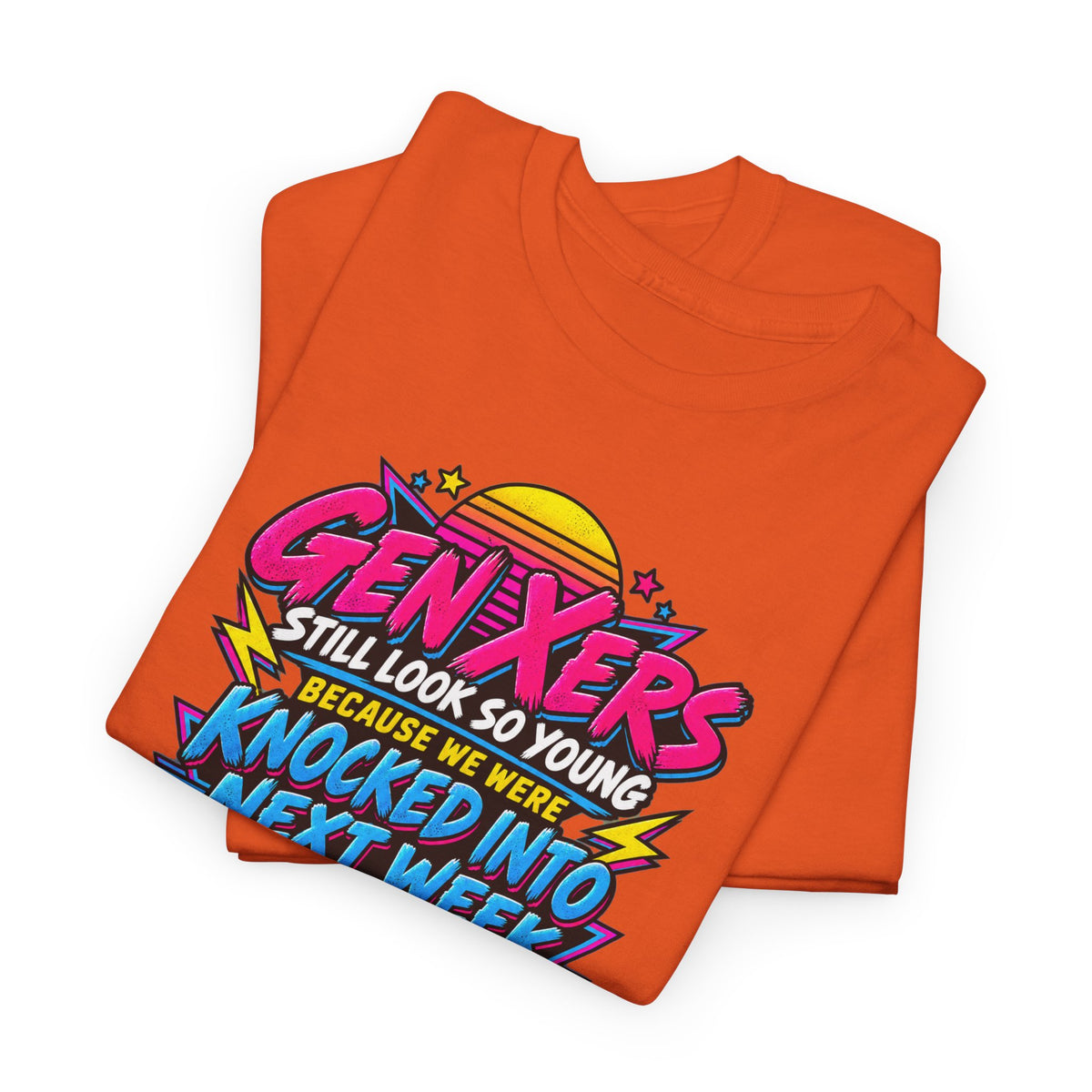 Gen Xers Retro Graphic Tee — “Still Look So Young… Missing Several Decades”