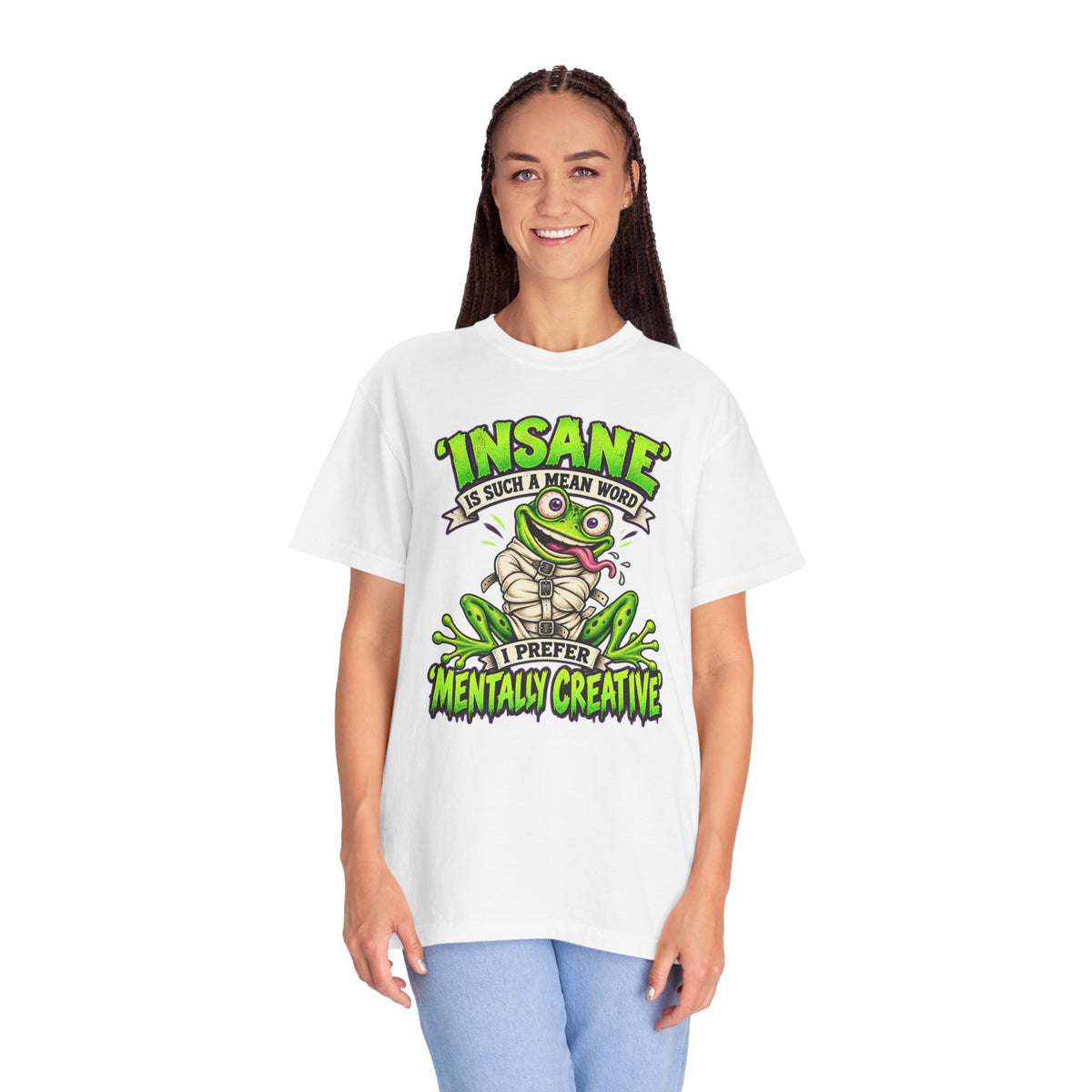 Insane? I Prefer Mentally Creative — Graphic T-Shirt