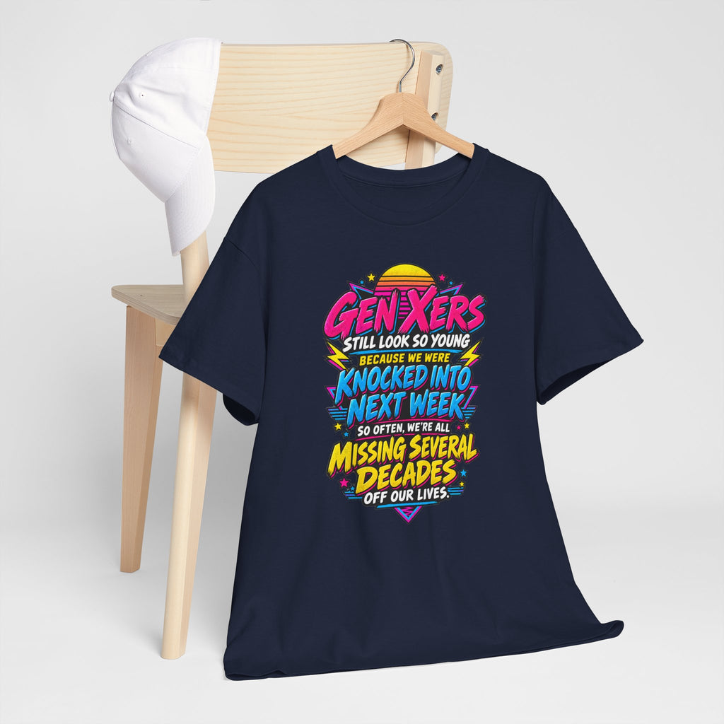 Gen Xers Retro Graphic Tee — “Still Look So Young… Missing Several Decades”