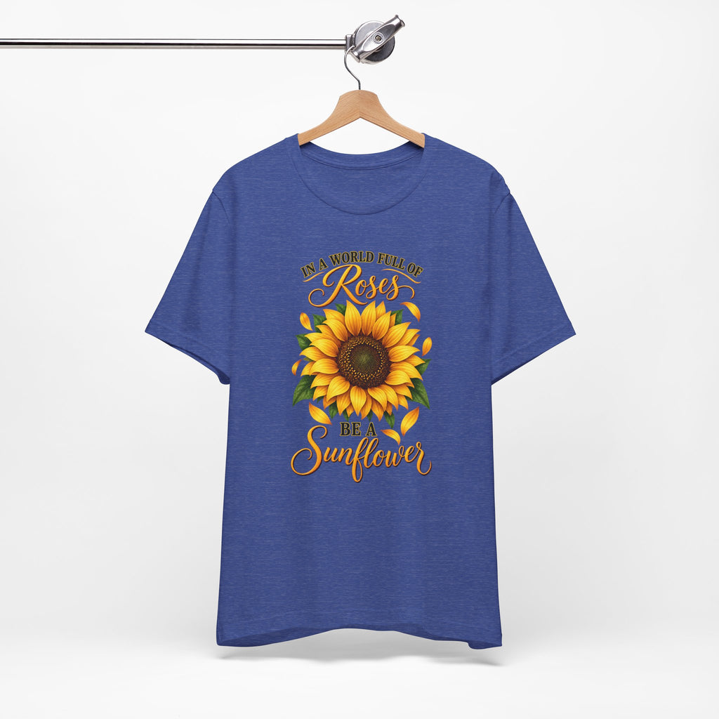 Be a Sunflower T-Shirt | Inspirational Floral Graphic