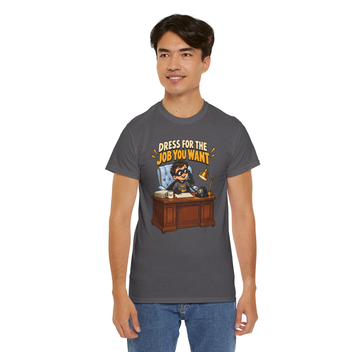 Dress for the Job You Want T-Shirt — Motivational Office Career Tee