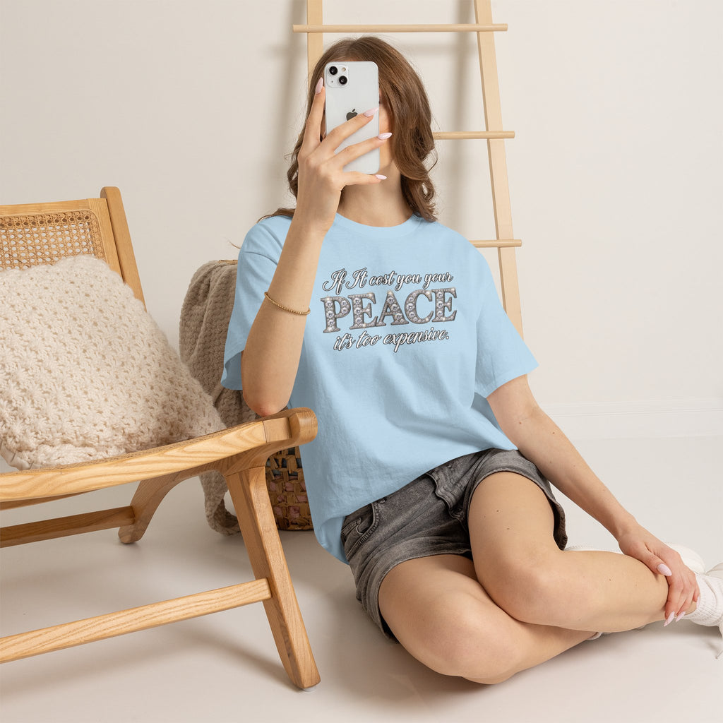 Peace Is Not Your Weakness Tee – "If it costs you your PEACE it's too expensive" Inspirational Graphic T-Shirt