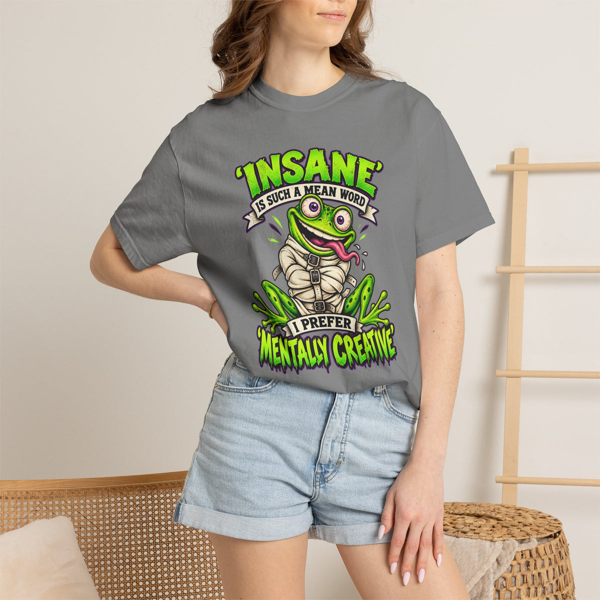 Insane? I Prefer Mentally Creative — Graphic T-Shirt