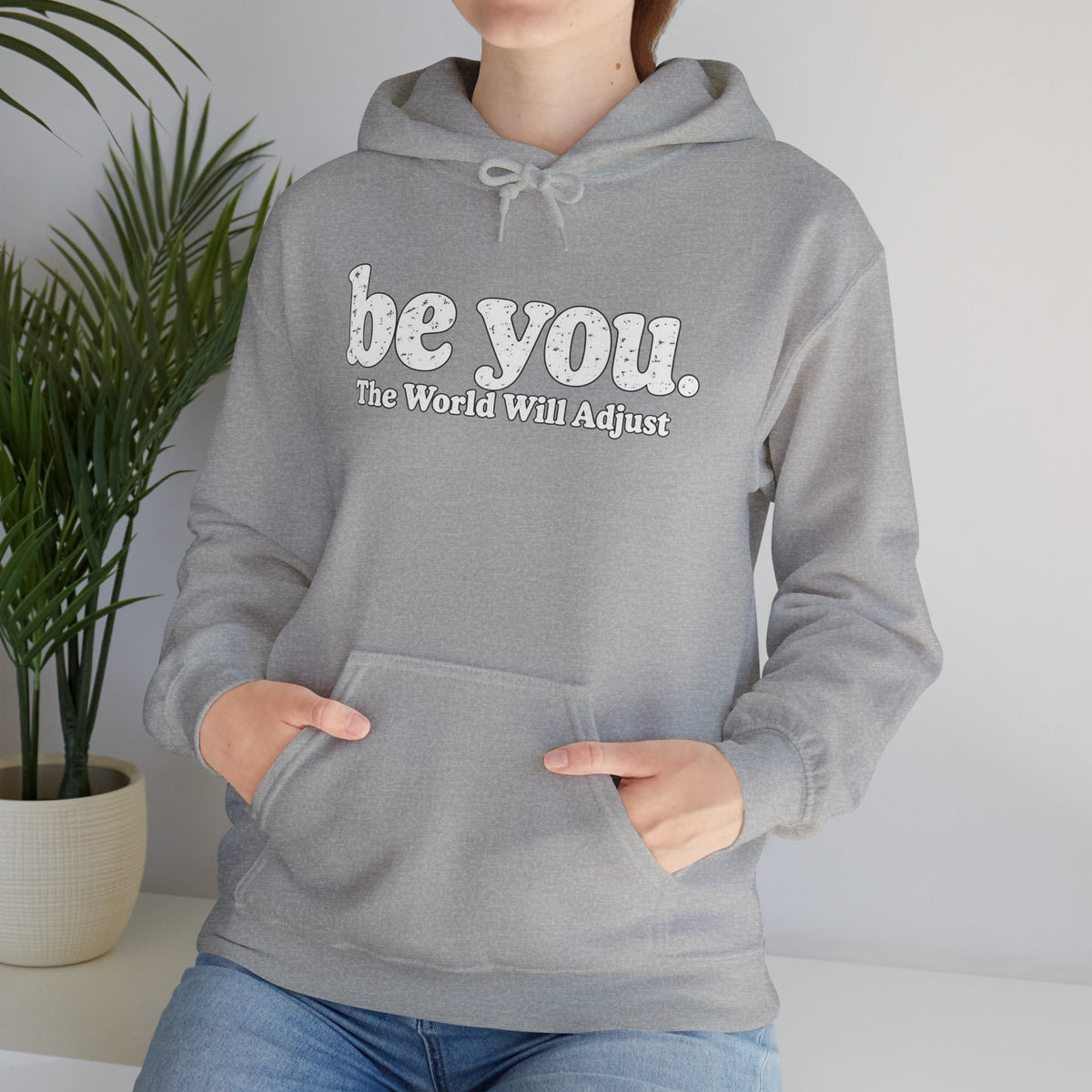 “Hey You, The World Will Adjust” Inspirational Hoodie