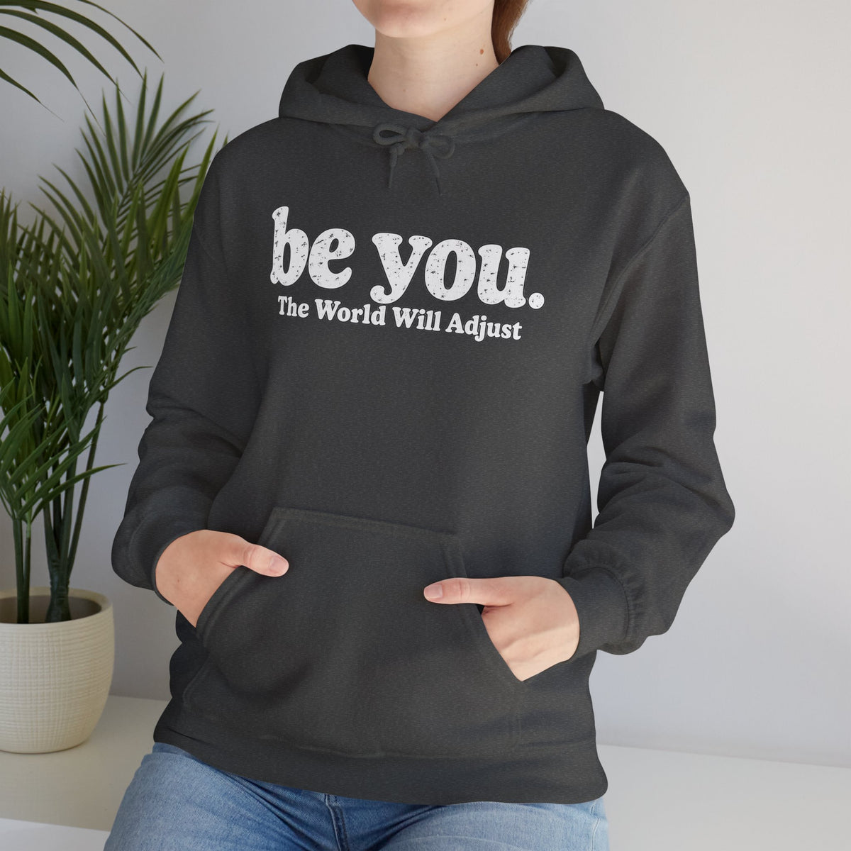 “Hey You, The World Will Adjust” Inspirational Hoodie