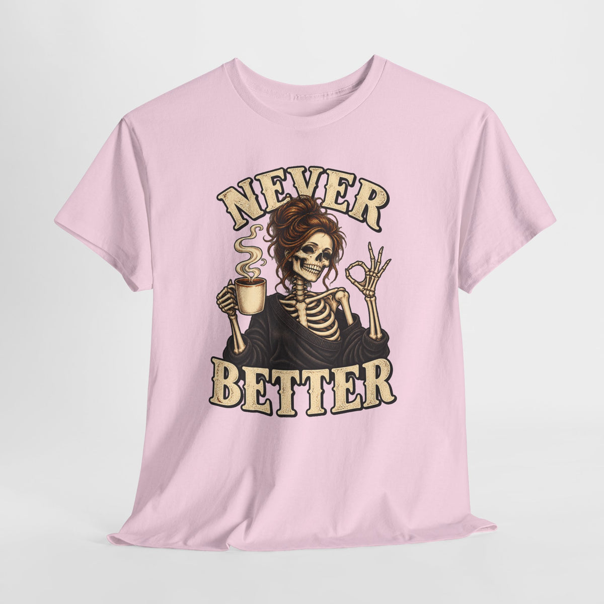 Never Better Skeleton Coffee Graphic Tee