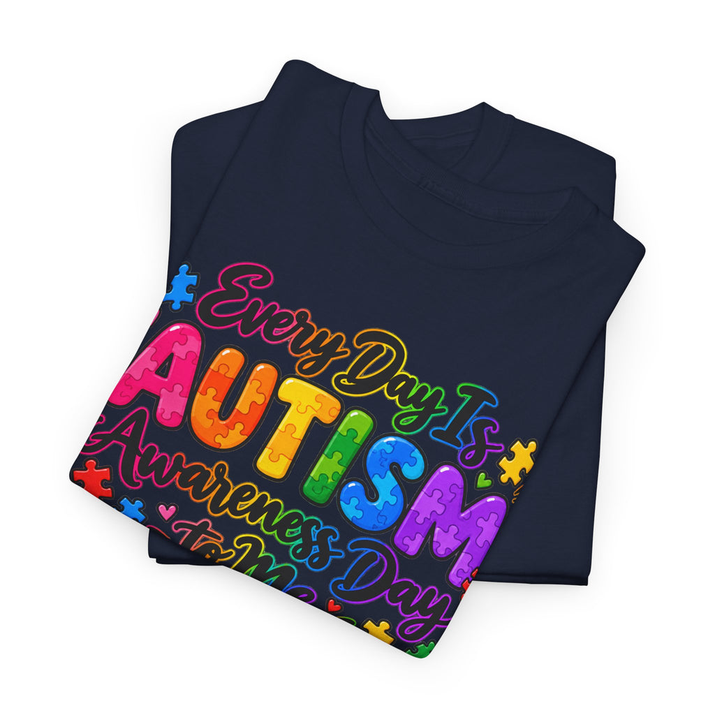 Autism Awareness T-Shirt — "Every Day Is Autism Awareness Day to Me" Colorful Puzzle Tee
