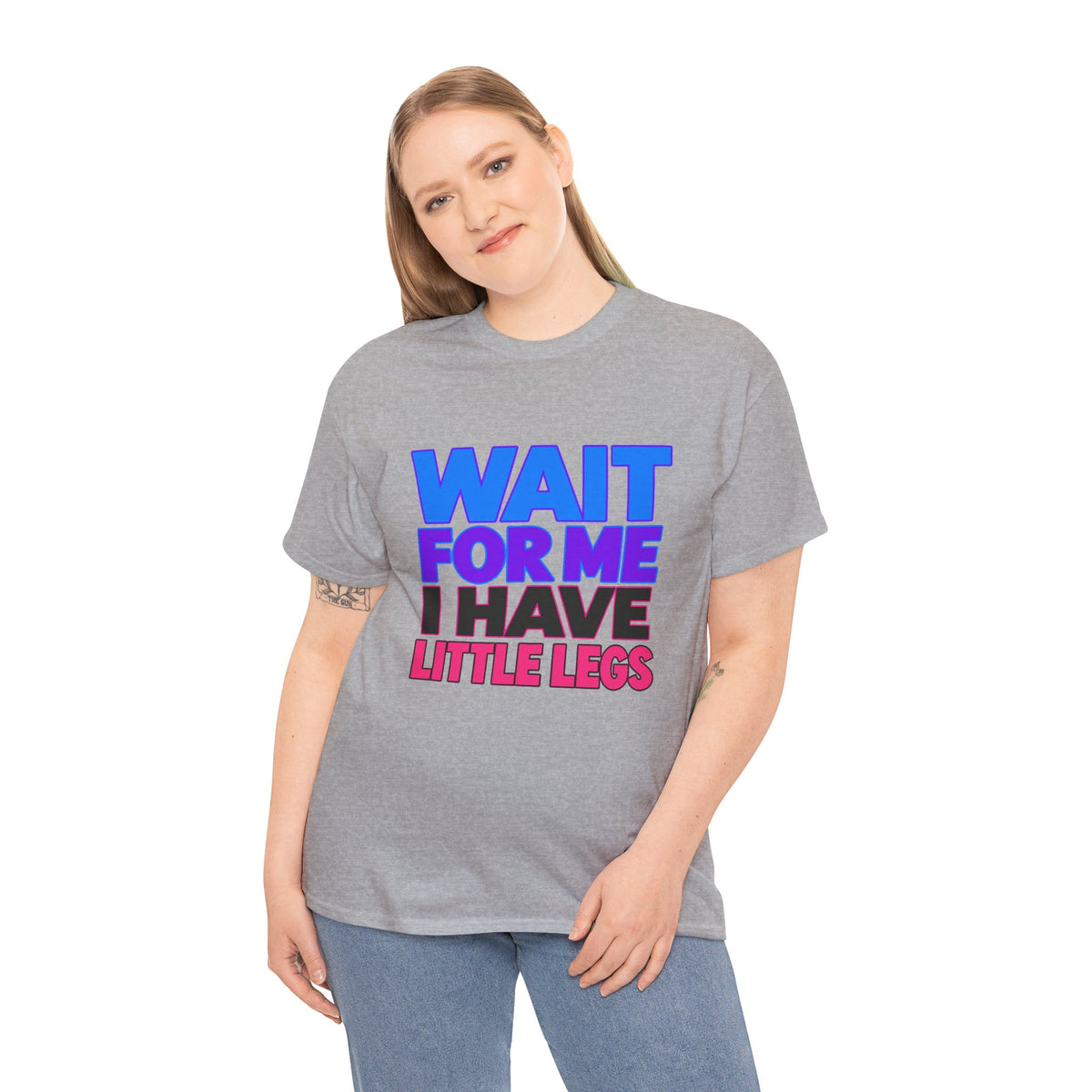 Wait For Me I Have Little Legs T-Shirt — Cute Pet / Toddler Humor Tee