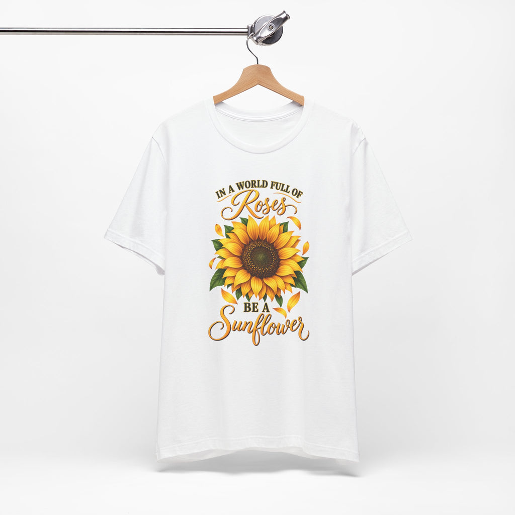 Be a Sunflower T-Shirt | Inspirational Floral Graphic