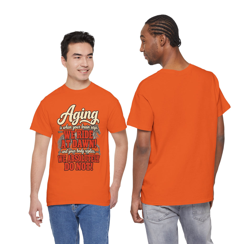 Aging: When Your Brain Says “We Ride at Dawn” Funny Graphic Tee
