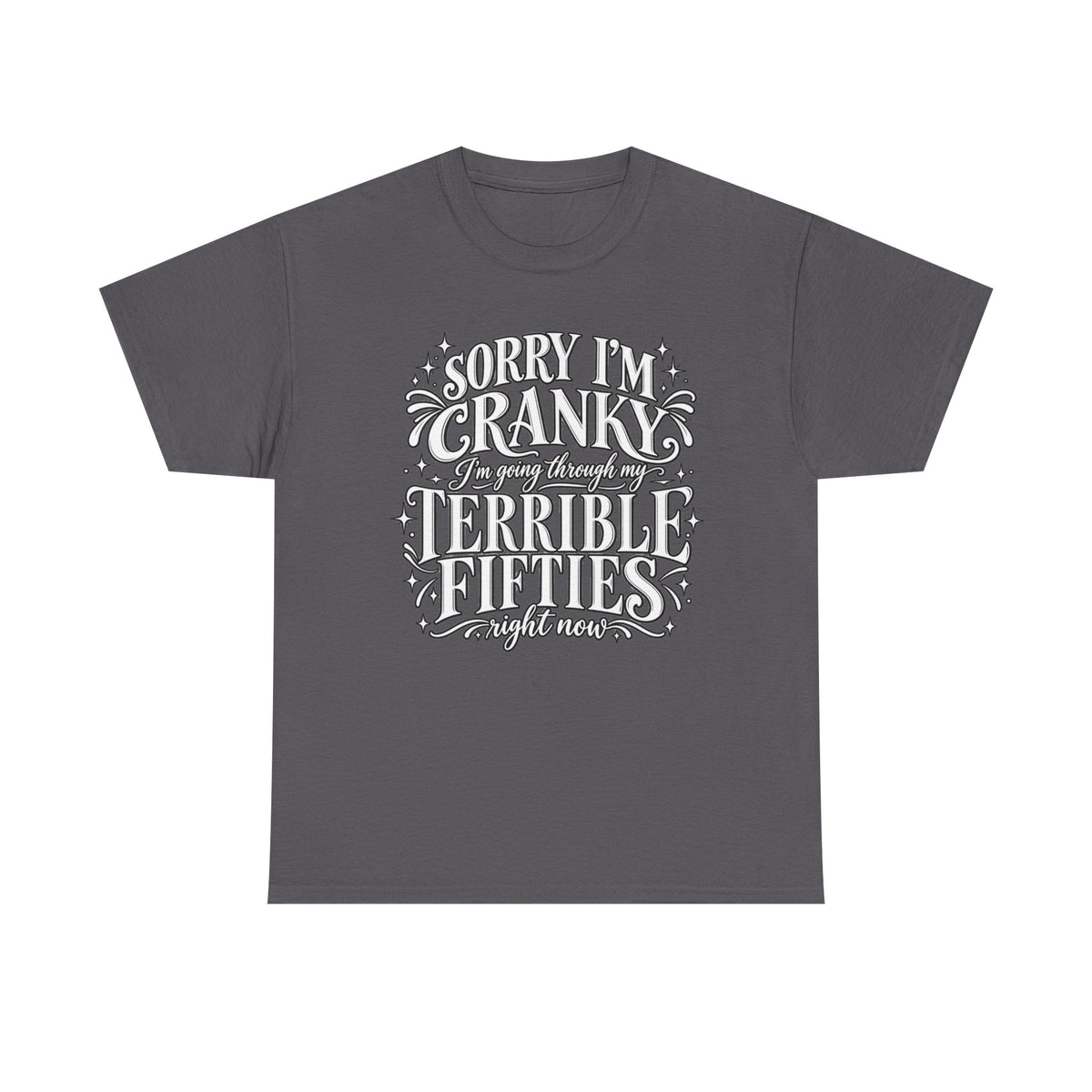 Sorry I'm Cranky—Terrible Fifties Funny Graphic Tee