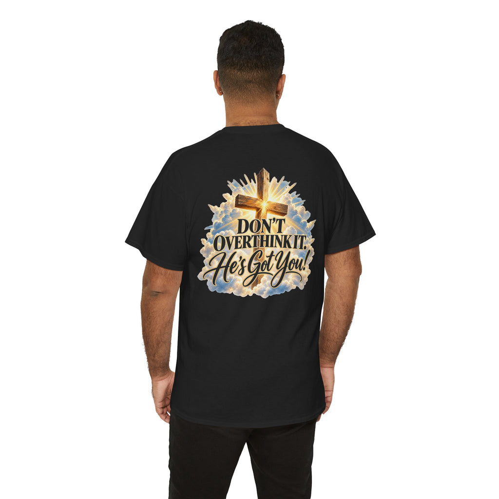 Don't Overthink It He's Got You Tee — Christian Cross Inspirational T‑Shirt