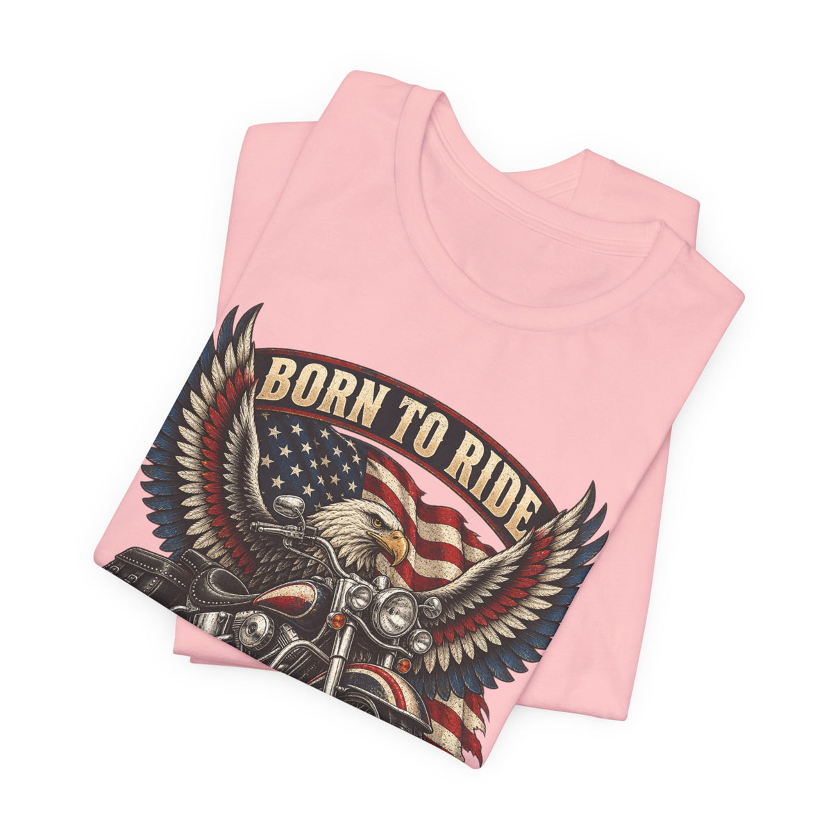 Born to Ride Eagle Motorcycle Tee — American Legend Patriotic T-Shirt