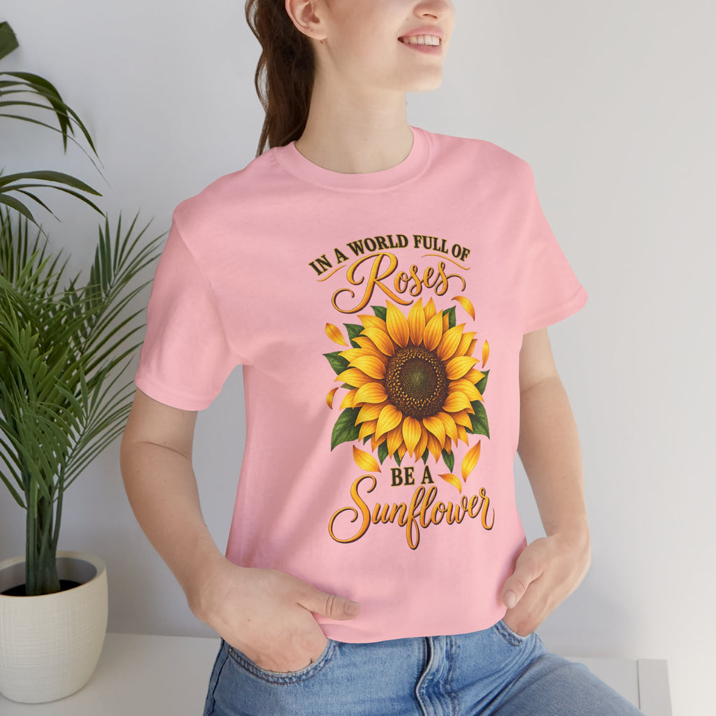 Be a Sunflower T-Shirt | Inspirational Floral Graphic