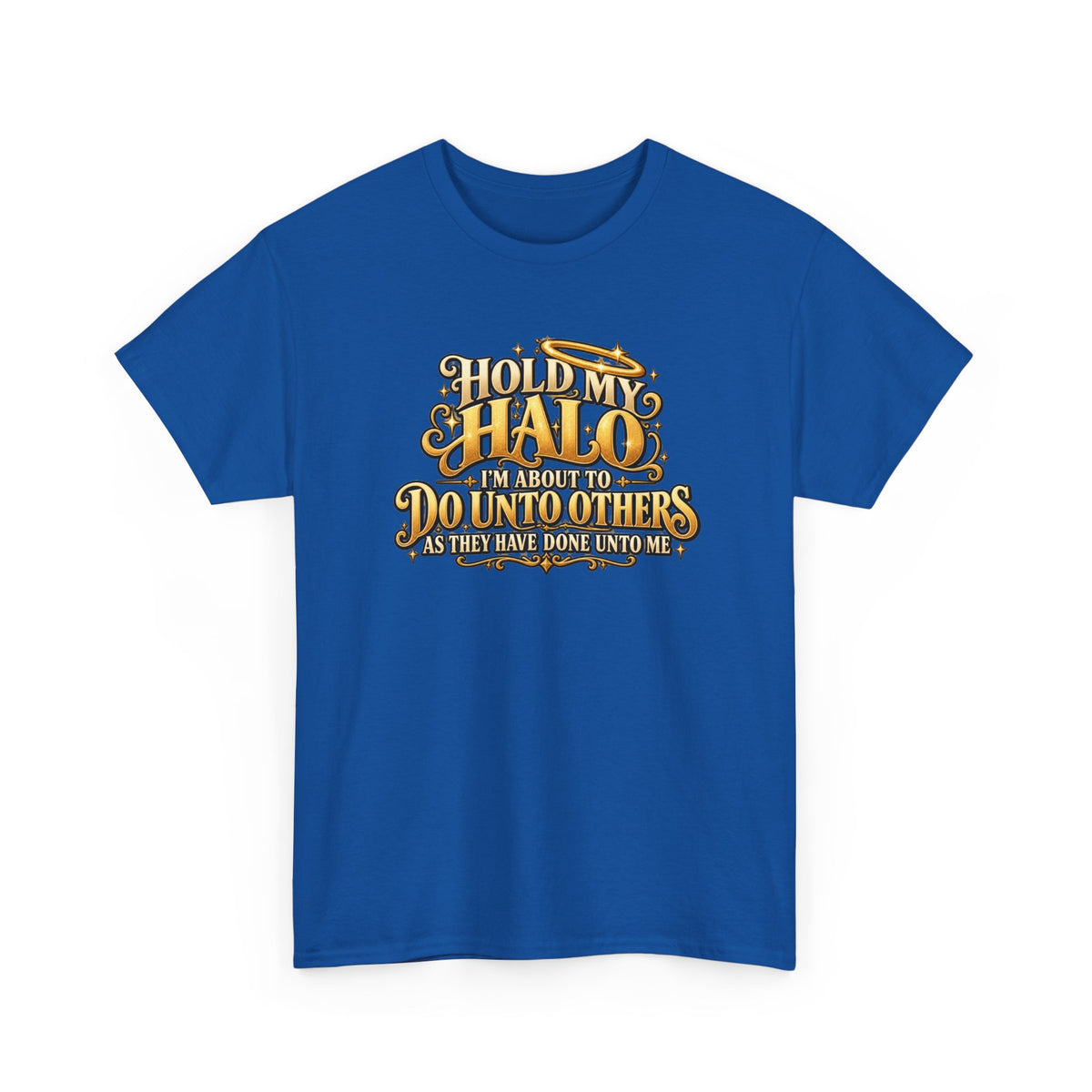 T-Shirt — "Hold My Halo I'm About To Do Unto Others" Vintage Faith Graphic Tee