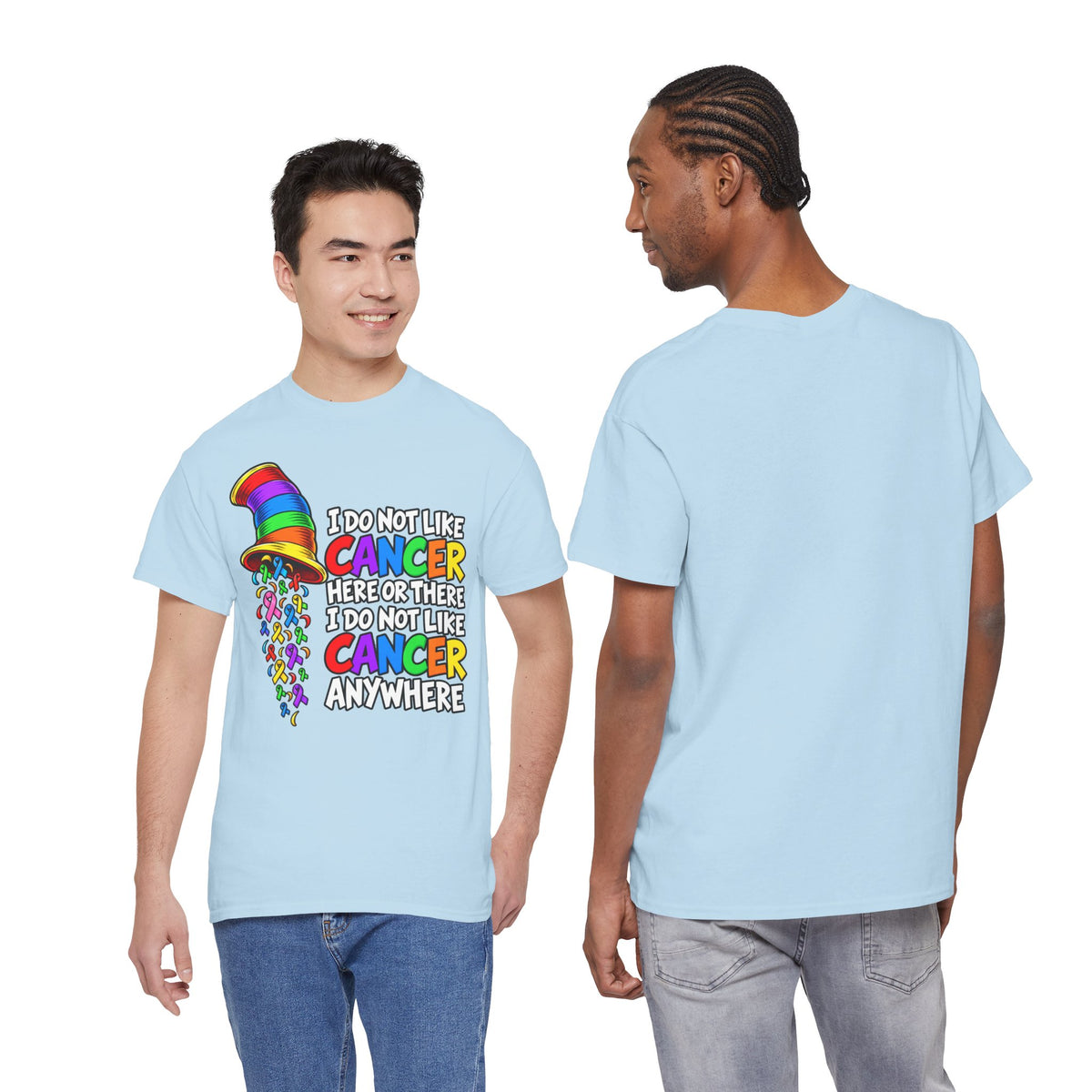 Cancer Awareness T-Shirt — “I Do Not Like Cancer Here or There” Rainbow Ribbon Tee