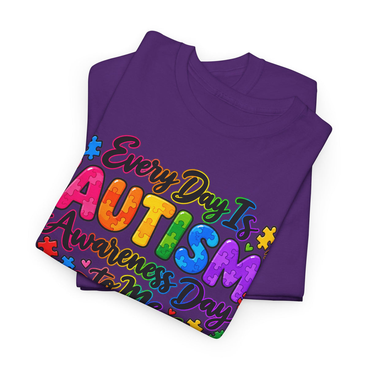 Autism Awareness T-Shirt — "Every Day Is Autism Awareness Day to Me" Colorful Puzzle Tee