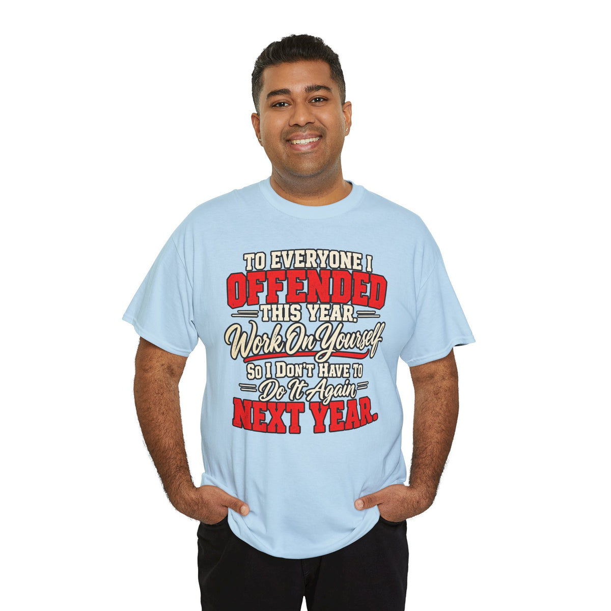 To Everyone I Offended This Year Funny New Year T-Shirt