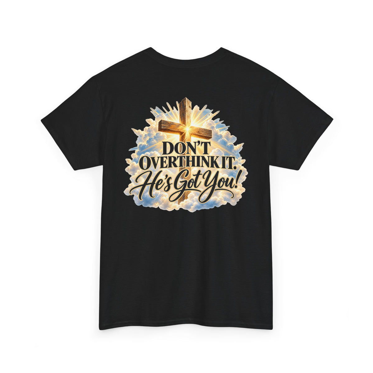 Don't Overthink It He's Got You Tee — Christian Cross Inspirational T‑Shirt