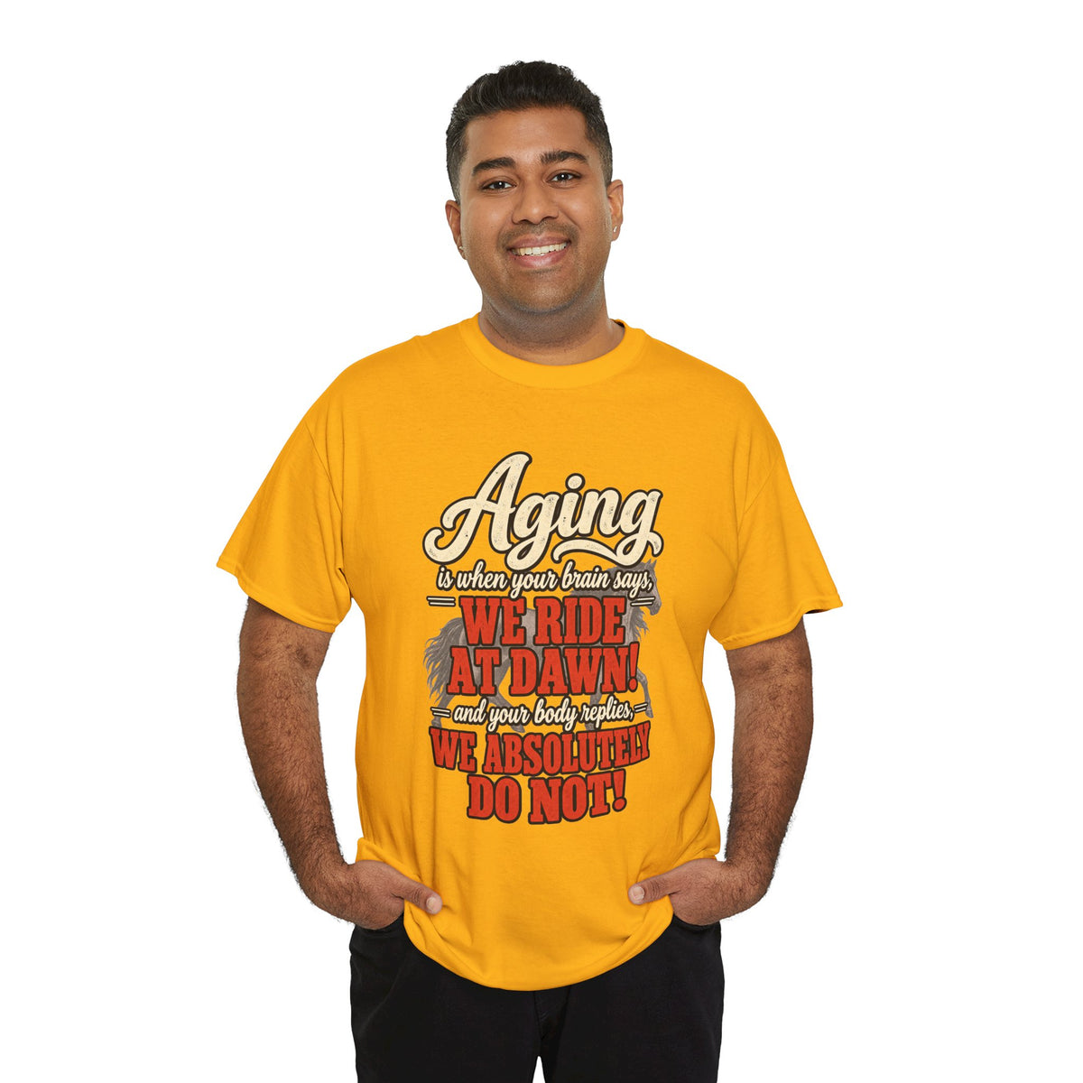 Aging: When Your Brain Says “We Ride at Dawn” Funny Graphic Tee