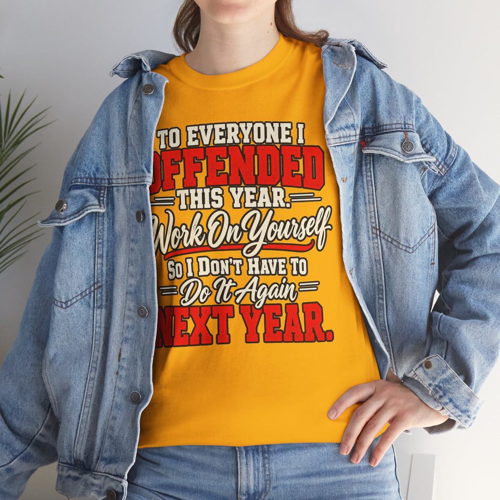 To Everyone I Offended This Year Funny New Year T-Shirt