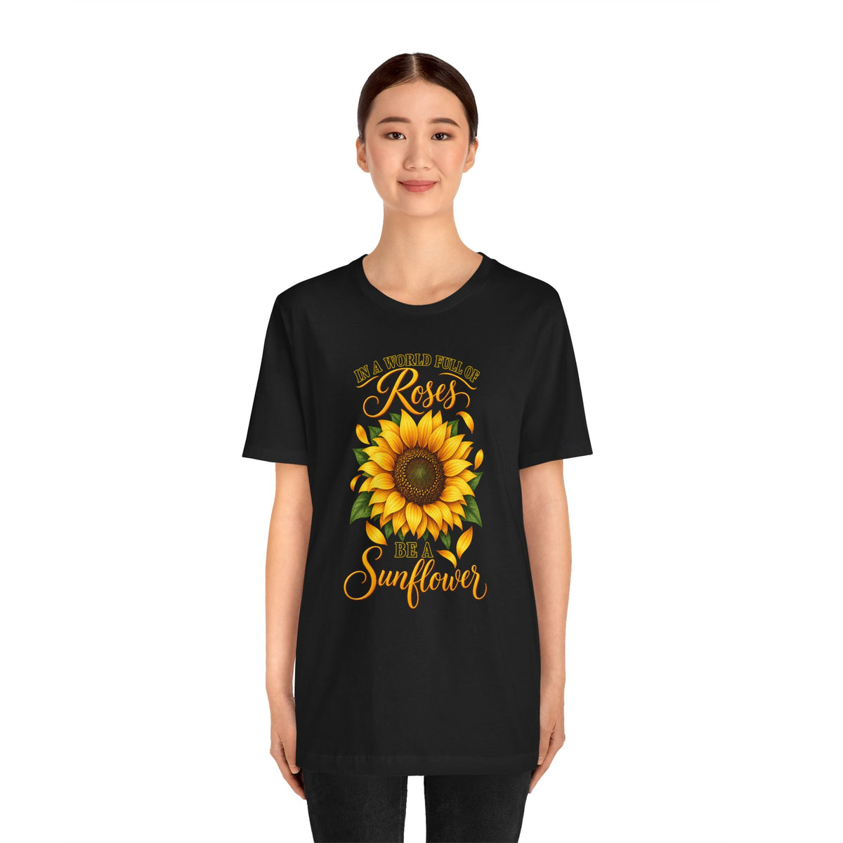 Be a Sunflower T-Shirt | Inspirational Floral Graphic