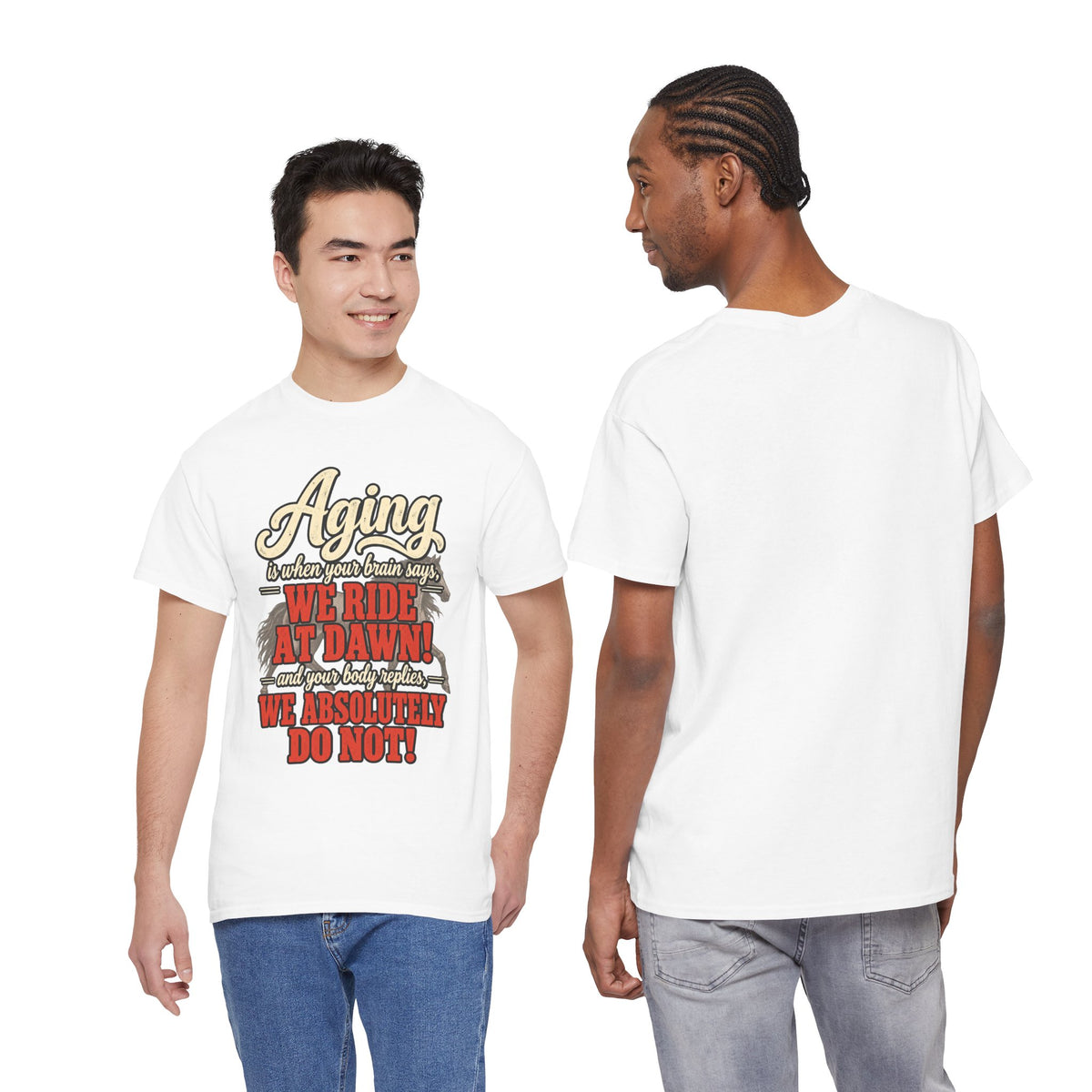 Aging: When Your Brain Says “We Ride at Dawn” Funny Graphic Tee