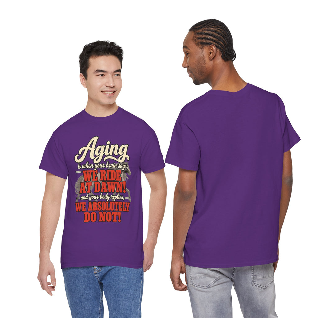 Aging: When Your Brain Says “We Ride at Dawn” Funny Graphic Tee