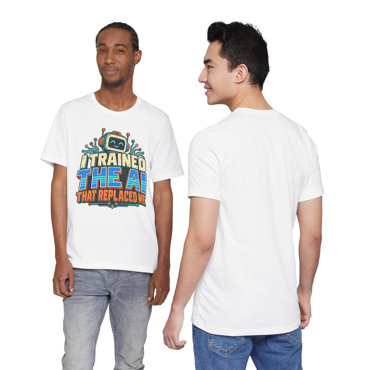 T-Shirt — I Trained the AI That Replaced Me Funny Tech Worker Tee