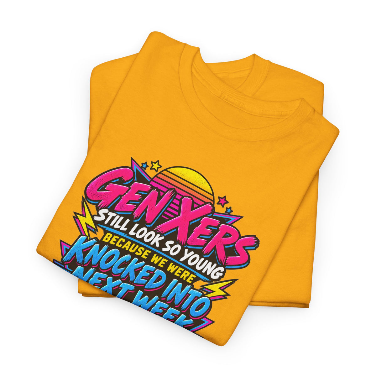 Gen Xers Retro Graphic Tee — “Still Look So Young… Missing Several Decades”