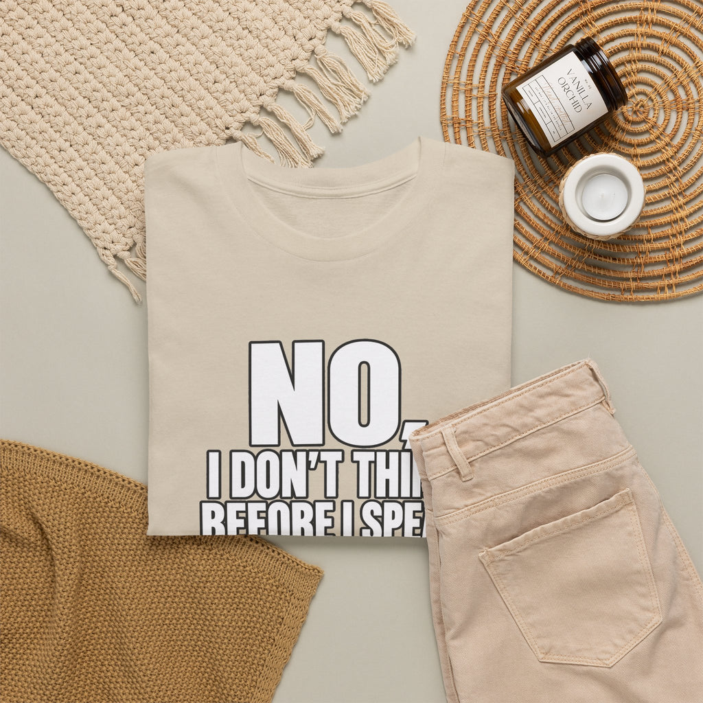 T‑Shirt — "No, I Don't Think Before I Speak That Would Ruin the Surprise" Funny Quote Tee