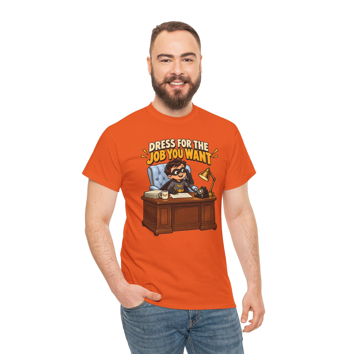 Dress for the Job You Want T-Shirt — Motivational Office Career Tee