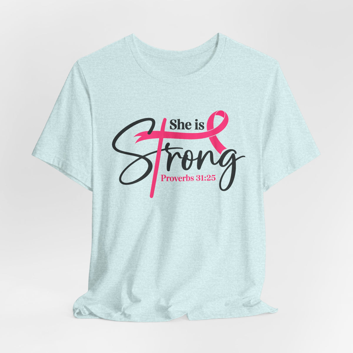 She Is Strong Breast Cancer Awareness Tee — "She is Strong" Proverbs 31:25
