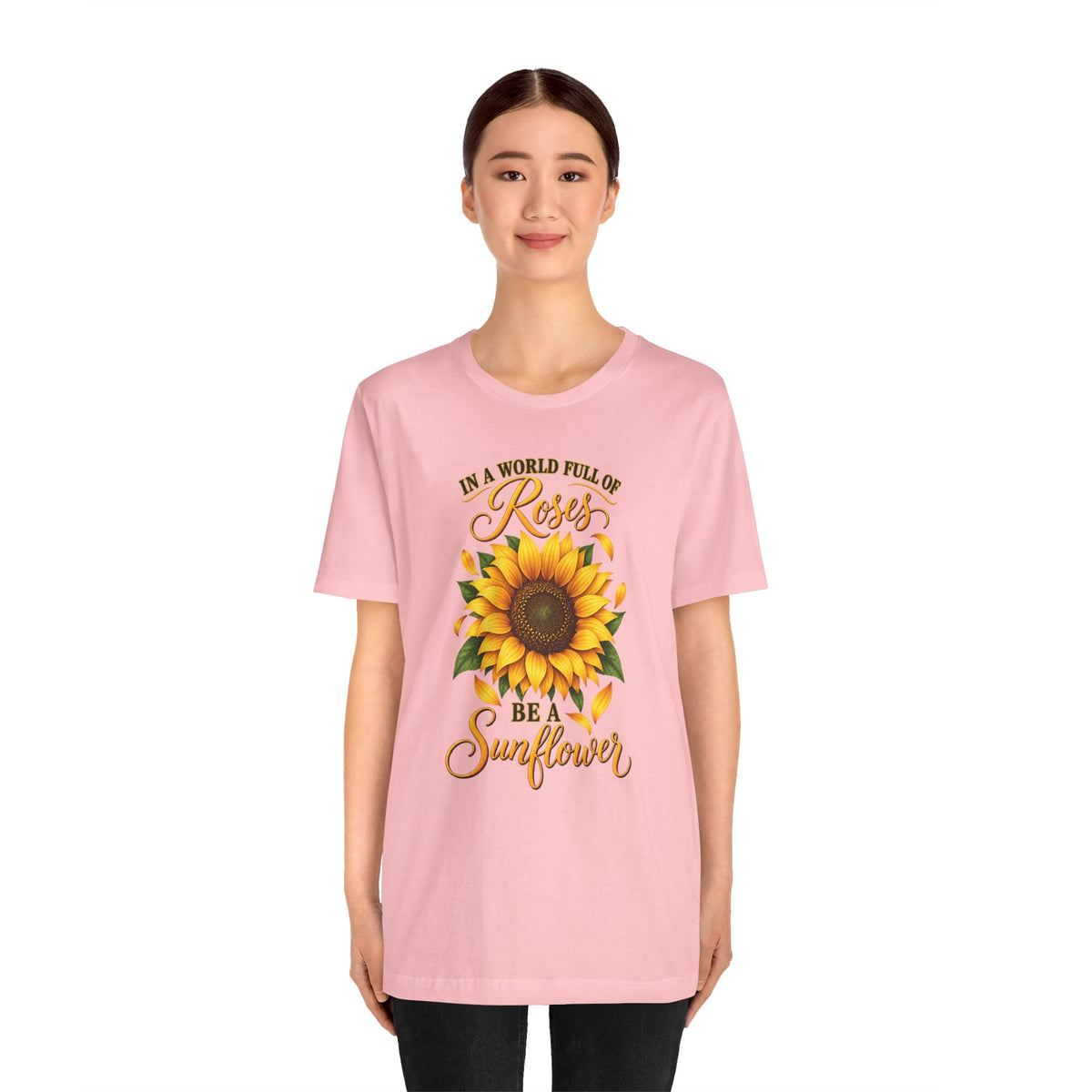 Be a Sunflower T-Shirt | Inspirational Floral Graphic