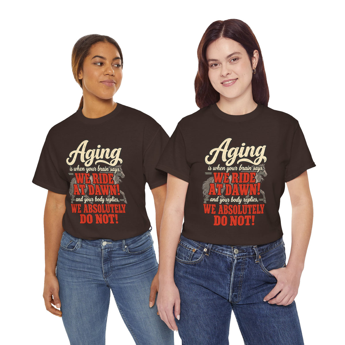 Aging: When Your Brain Says “We Ride at Dawn” Funny Graphic Tee