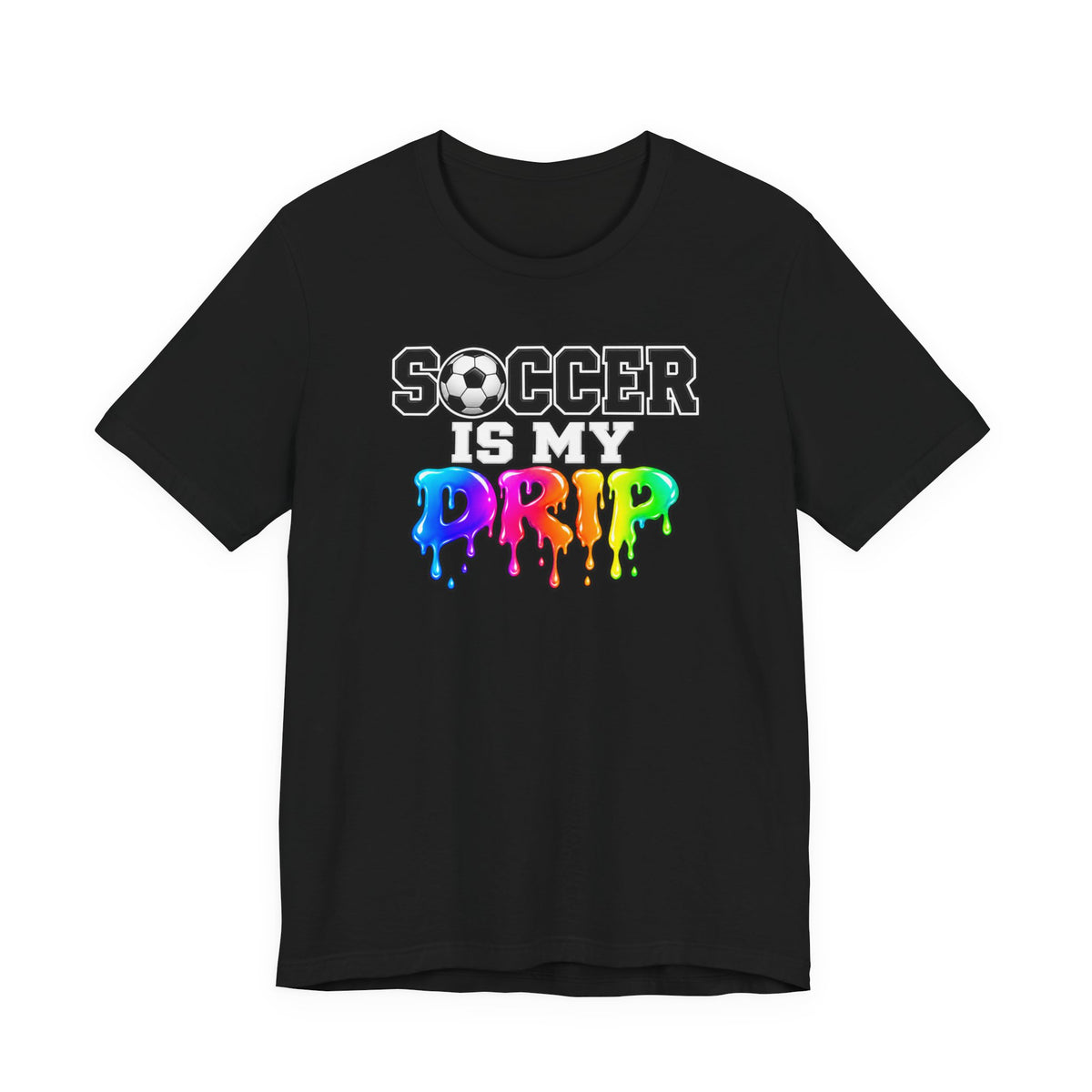 Soccer Is My Drip T-Shirt — Colorful Rainbow Drip Soccer Tee for Players & Fans